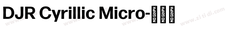 DJR Cyrillic Micro字体转换 DJR Cyrillic Micro字体转换